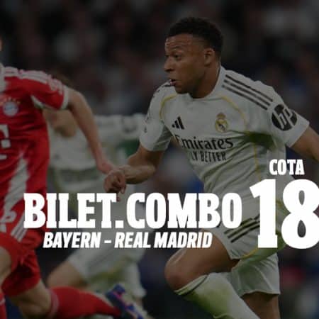 Biletul zilei Bayern vs Real Madrid din Champions League la cota 18