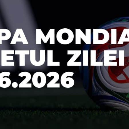 Biletul zilei Cupa Mondiala 30 iunie 2026 in cota 10 la pariuri Netbet
